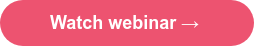Watch webinar → 