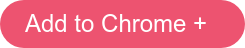 Add to Chrome +